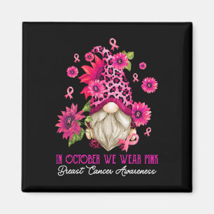 In October We Wear Pink Gnome Breast Cancer Awaren Magnet
