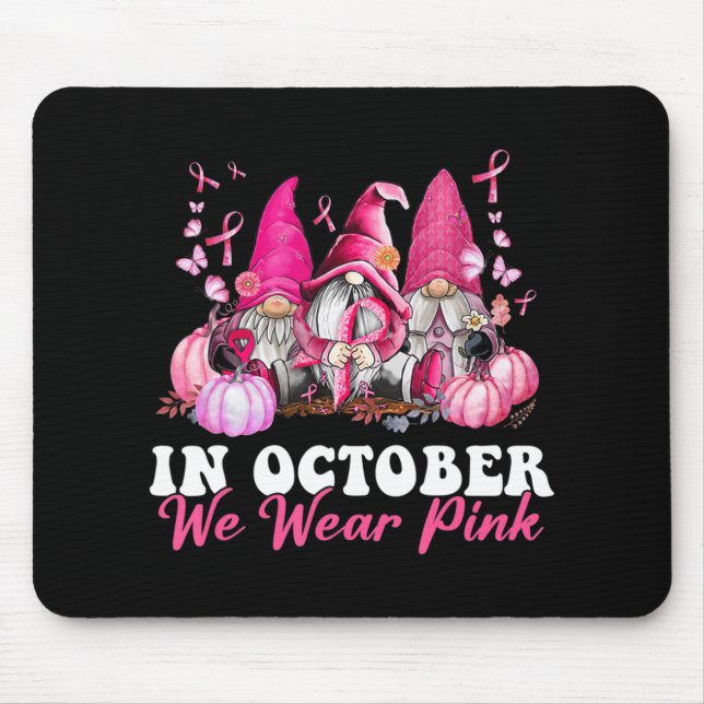 In October We Wear Pink Gnome Breast Cancer Awaren Mouse Pad (Front)