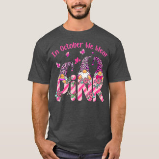 In October We Wear Pink Gnome Breast Cancer Awaren T-Shirt