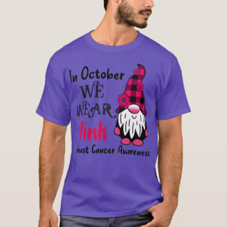 In October We Wear Pink Gnome Breast Cancer Awaren T-Shirt