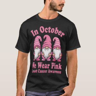 In October We Wear Pink Gnome Breast Cancer  T-Shirt