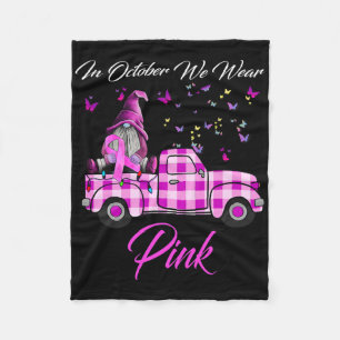 In October We Wear Pink Gnome Truck Breast Cancer  Fleece Blanket