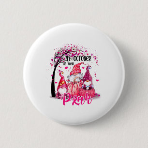 In October We Wear Pink Gnomes Breast Cancer Aware 6 Cm Round Badge