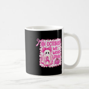 In October We Wear Pink Halloween Ghost Breast Can Coffee Mug