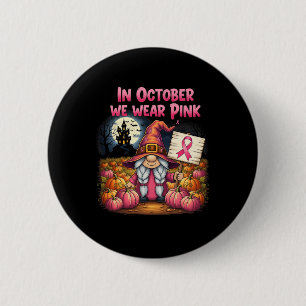 In October We Wear Pink Halloween Gnome Witch Brea 6 Cm Round Badge