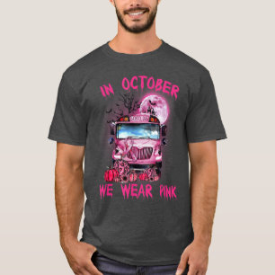 In October We Wear Pink, halloween pink truck pump T-Shirt