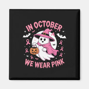 In October We Wear Pink Halloween Shirt Ghost Brea Magnet