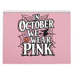 In October We Wear Pink Halloween Witch  Calendar