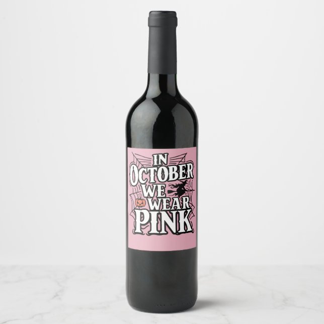 In October We Wear Pink Halloween Witch  Wine Label (Front)