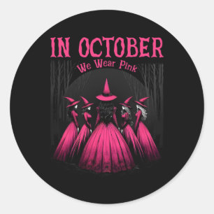 In October We Wear Pink Halloween Witch Witchy Bre Classic Round Sticker