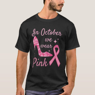 In October We Wear Pink High Heel Ribbon T-Shirt