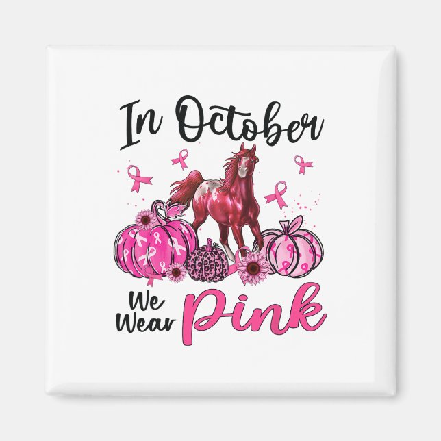 In October We Wear Pink Horse Pumpkin Leopard Brea Magnet (Front)