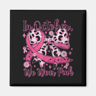 In October We Wear Pink Leopard Breast Cancer Awar Magnet