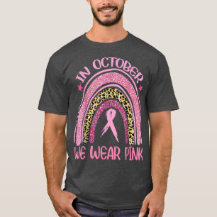 In October We Wear Pink Leopard Breast Cancer Awar T-Shirt