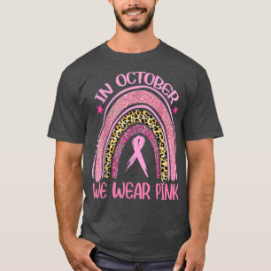 In October We Wear Pink Leopard Breast Cancer Awar T-Shirt