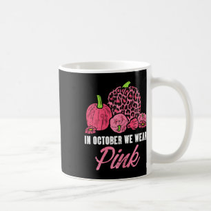 In October We Wear Pink Leopard Pumpkin Breast Can Coffee Mug