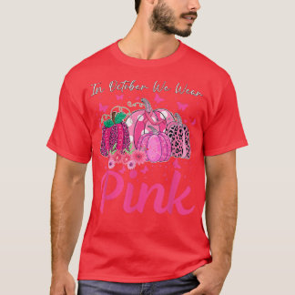 In October We Wear Pink Leopard Pumpkin Breast Can T-Shirt