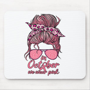 In October We Wear Pink Messy Bun Breast Cancer Wo Mouse Pad