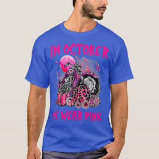 In October We Wear Pink Motorcycle Breast Cancer B T-Shirt