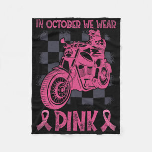 In October We Wear Pink Motorcycles Biker Breast C Fleece Blanket