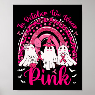 In October We Wear Pink Nurse Ghost Breast Cancer Poster