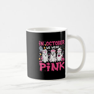 In October We Wear Pink Nurse Ghost Halloween Brea Coffee Mug