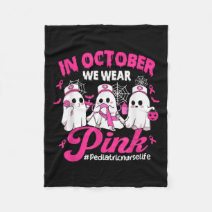 In October We Wear Pink Paediatrics Nurse Life Bre Fleece Blanket