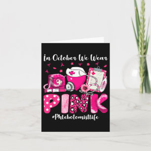 In October We Wear Pink Phlebotomist Life Breast C Card