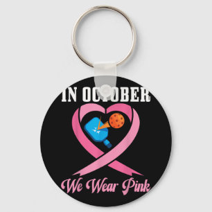 In October We Wear Pink Pickleball Breast Cancer A Key Ring