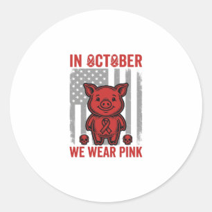 In October We Wear Pink Pig Awareness Design_1 Classic Round Sticker