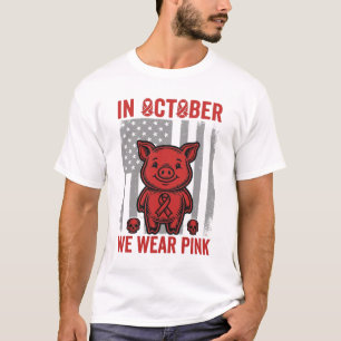 In October We Wear Pink Pig Awareness Design_1 T-Shirt