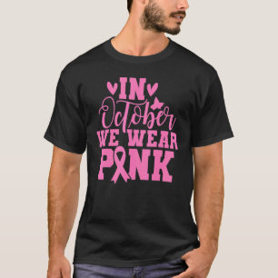 In october we wear pink pretty cute aka funny 2022 T-Shirt