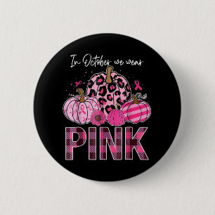 In October We Wear Pink Pumpkin Breast Cancer Awar 6 Cm Round Badge