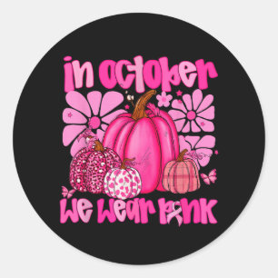 In October We Wear Pink Pumpkin Breast Cancer Awar Classic Round Sticker