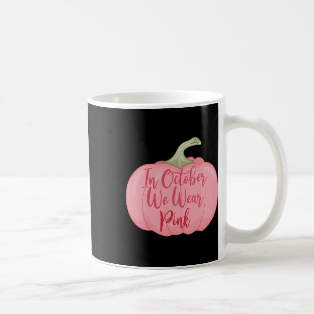 In October We Wear Pink Pumpkin Breast Cancer Awar Coffee Mug (Right)