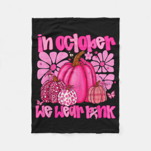 In October We Wear Pink Pumpkin Breast Cancer Awar Fleece Blanket
