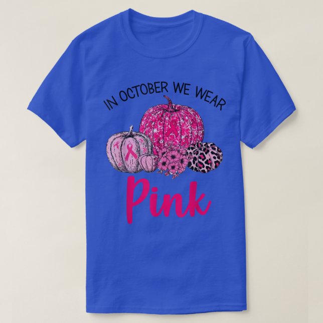 In October We Wear Pink Pumpkin Breast Cancer Awar T-Shirt (Design Front)