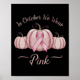 In October We Wear Pink Pumpkin Breast Cancer Hall Poster