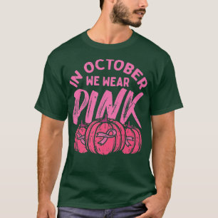 In October We Wear Pink Pumpkin Breast Cancer Hall T-Shirt