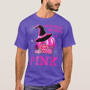 In October We Wear Pink Pumpkin Breast Cancer Hall T-Shirt