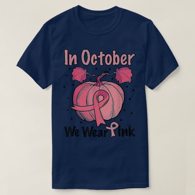 In October We Wear Pink Pumpkin Breast Cancer Hall T-Shirt (Design Front)