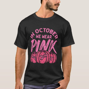 In October We Wear Pink Pumpkin Halloween Breast C T-Shirt