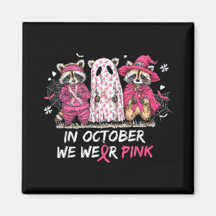 In October We Wear Pink Racoon Breast Cancer Awar Magnet