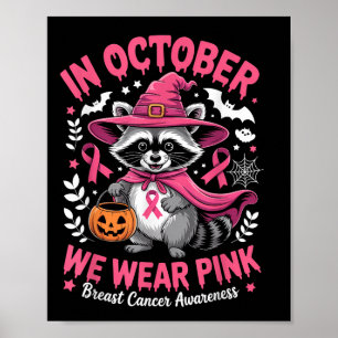 In October We Wear Pink Racoon Breast Cancer Awar Poster