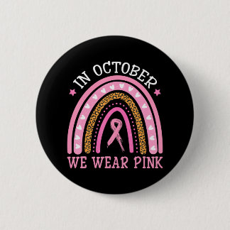 In October We Wear Pink Rainbow Breast Cancer 6 Cm Round Badge