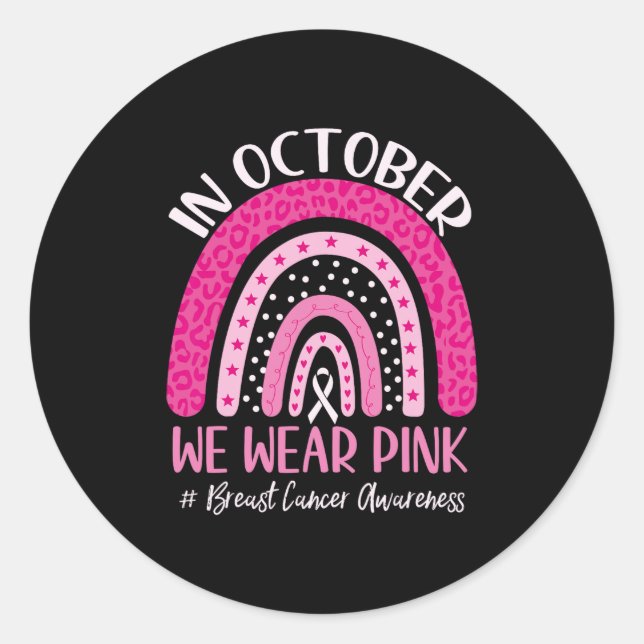 in october we wear pink rainbow breast cancer awar classic round sticker (Front)