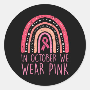 In October We Wear Pink Rainbow Cute Breast Cancer Classic Round Sticker