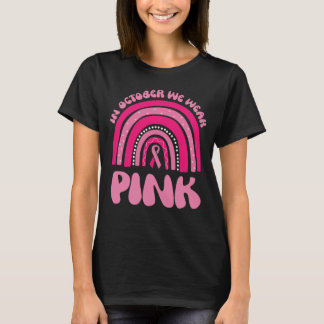In October We Wear Pink Rainbow T-Shirt
