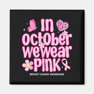 In October We Wear Pink Retro Disco Breast Cancer Magnet