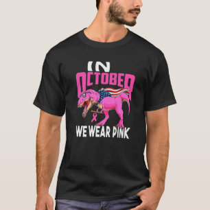 In October We Wear Pink Rex Mom American Flag Wome T-Shirt